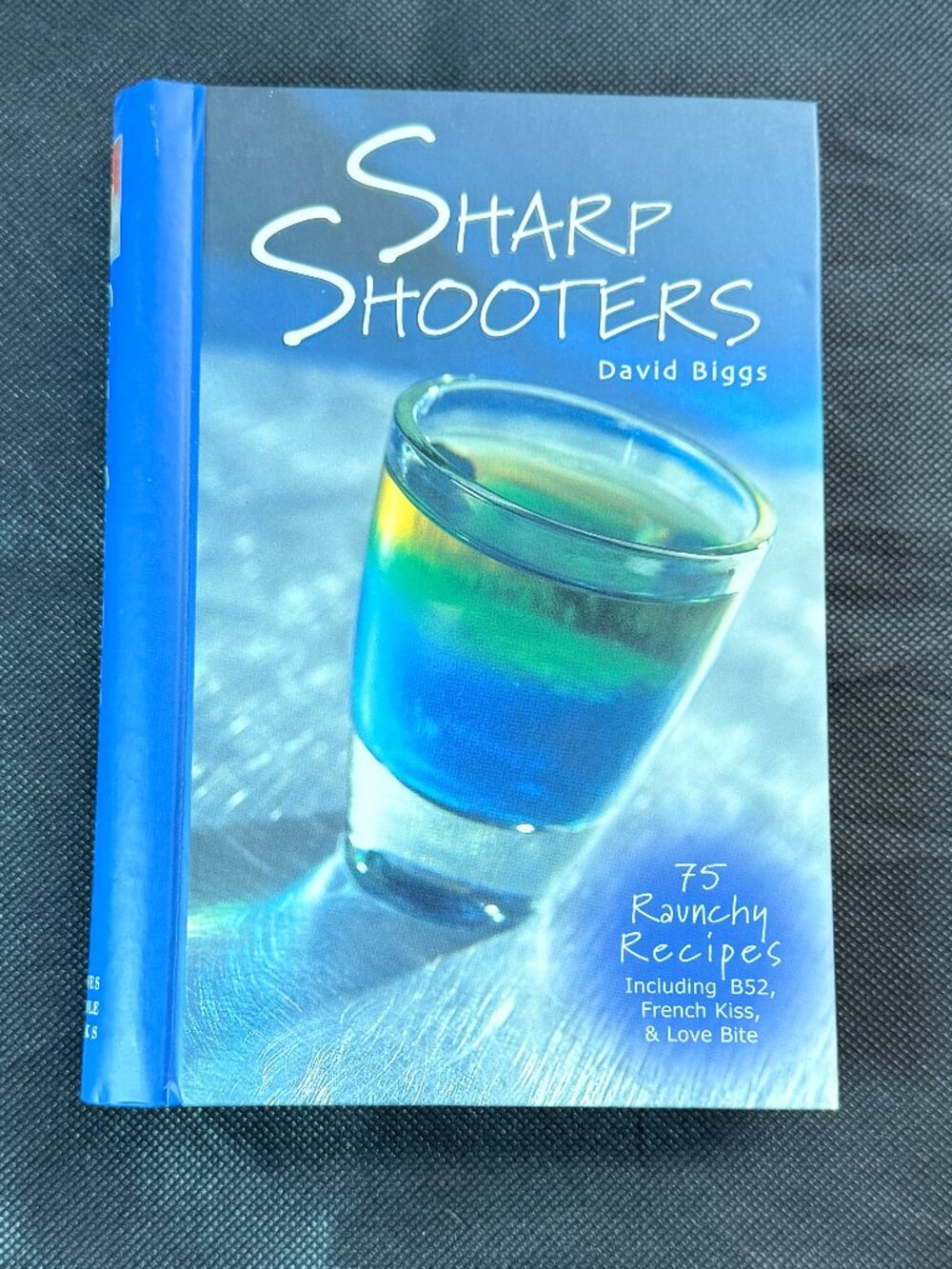 The cocktail recipe book Sharp Shooters by David Biggs